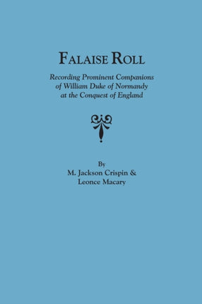 Falaise Roll Recording Prominent Companions of William Duke of Normandy at the Conquest of England