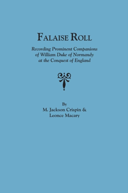 Falaise Roll Recording Prominent Companions of William Duke of Normandy at the Conquest of England