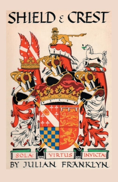 Shield and Crest An Account of the Art and Science of Heraldry Third Edition 1967