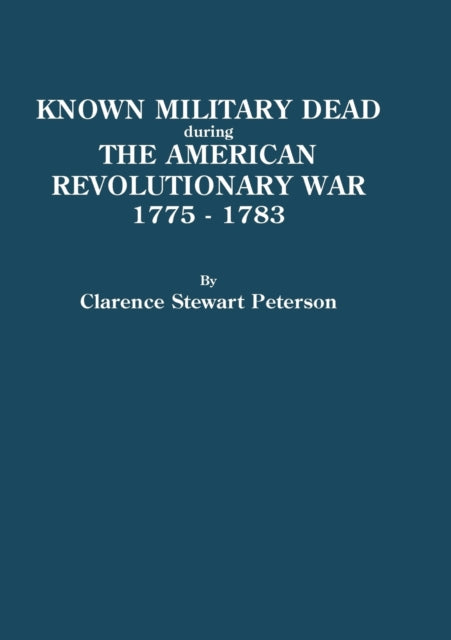 Known Military Dead During the American Revolutionary War 17751783