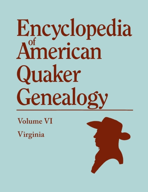 Encyclopedia of American Quaker Genealogy Volume VI Virginia 6