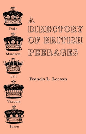 A Directory of British Peerages From the Earliest Times to the Present Day