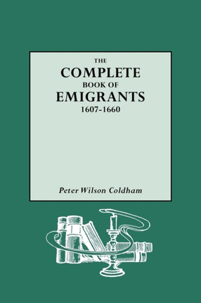 Complete Book of Emigrants 16071660