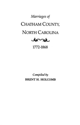 Marriages of Chatham County North Carolina 17721868