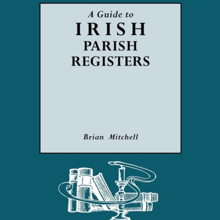 Guide to Irish Parish Registers