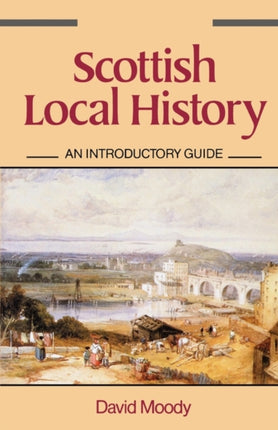 Scottish Local History An Introductory Guide