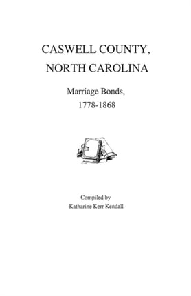 caswellcountynorthcarolinamarriagebonds17781864