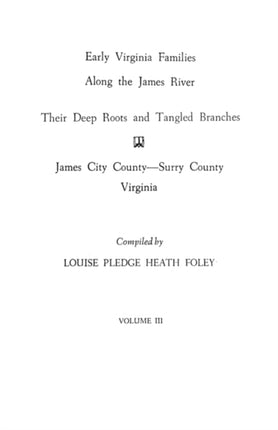 Early Virginia Families Along the James River Vol III 3
