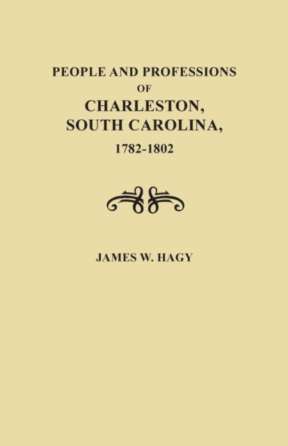 People and Professions of Charleston South Carolina 17821803