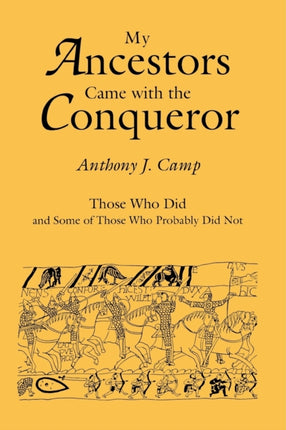 My Ancestors Came with the Conqueror Those Who Did and Some of Those Who Probably Did Not