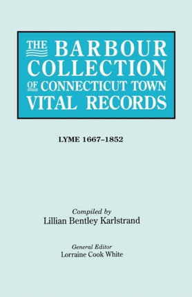 The Barbour Collection of Connecticut Town Vital Records Volume 24 Lyme 16671852