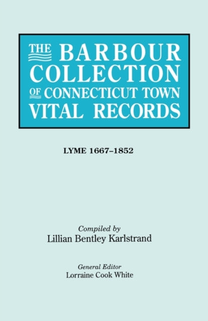 The Barbour Collection of Connecticut Town Vital Records Volume 24 Lyme 16671852