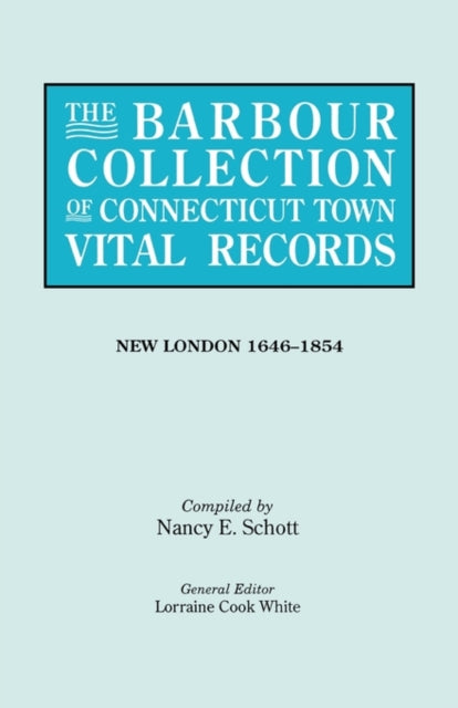 The Barbour Collection of Connecticut Town Vital Records Volume 29 New London 16461854