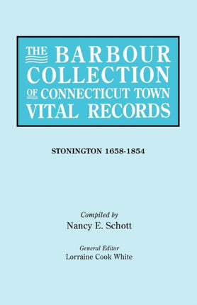 The Barbour Collection of Connecticut Town Vital Records Volume 43 Stonington 16581854