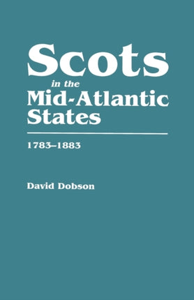 Scots in the MidAtlantic States 17831883