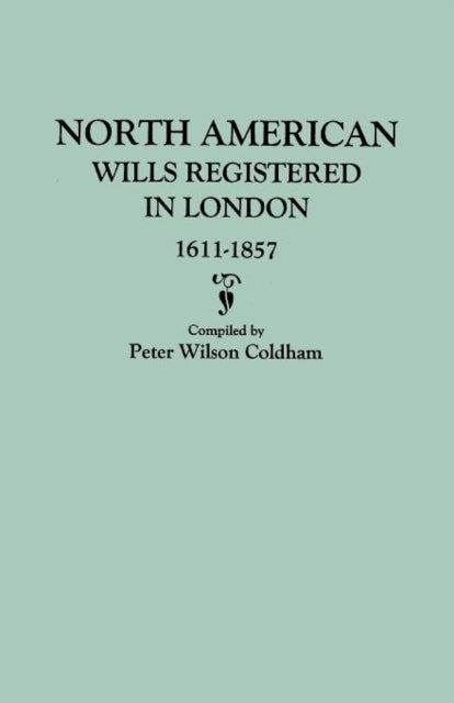 North American Wills Registered in London 16111857