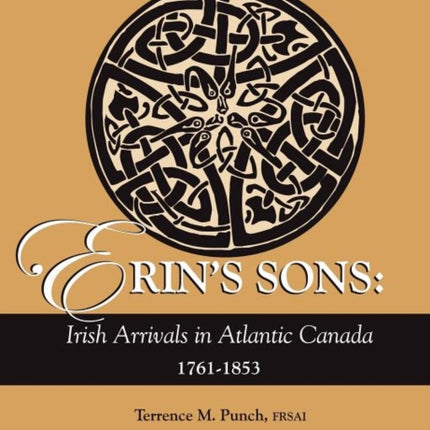 Erins Sons Volume II Irish Arrivals in Atlantic Canada 17611853 Volume II 2