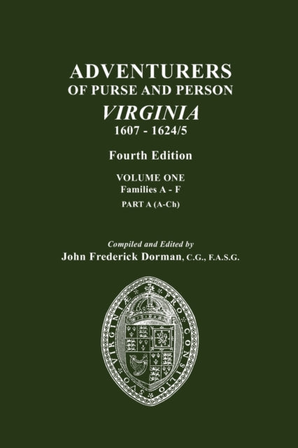 Adventurers of Purse and Person Virginia 160716245 Fourth Edition Volume One Families AF Part A
