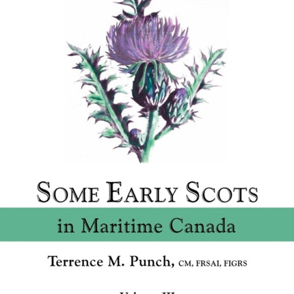 Some Early Scots in Maritime Canada Volume III 3