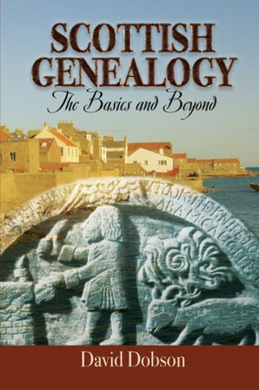 Scottish Genealogy The Basics and Beyond
