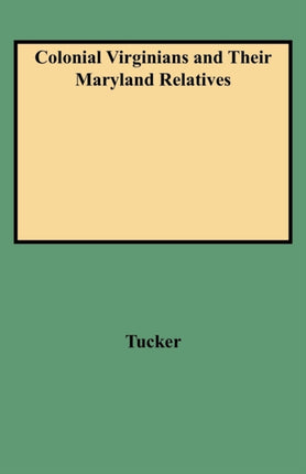 Colonial Virginians and Their Maryland Relatives