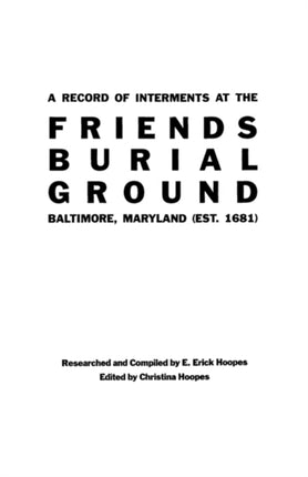 A Record of Interments at the Friends Burial Ground Baltimore Maryland