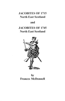 Jacobites of 1715 and 1745 North East Scotland