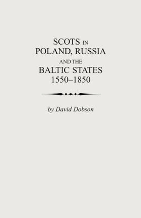Scots in Poland Russia and the Baltic States 15501850