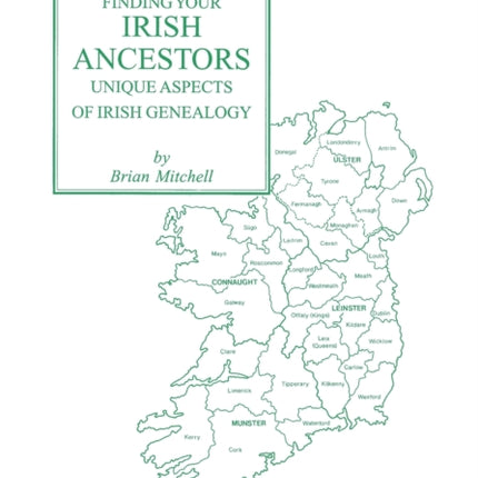 Finding Your Irish Ancestors Unique Aspects of Irish Genealogy