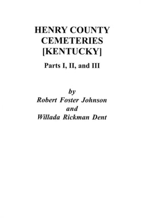 Henry County Kentucky Cemeteries Parts I II and III