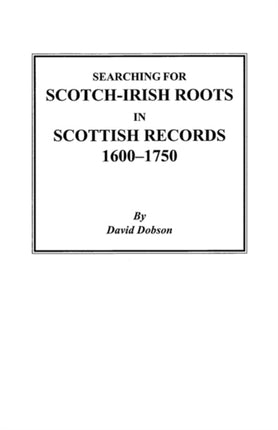 Searching for ScotchIrish Roots in Scottish Records 16001750