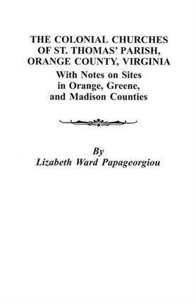 The Colonial Churches of St Thomas Parish Orange County Virginia