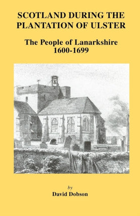 Scotland During the Plantation of Ulster Lanarkshire 16001699