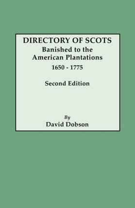 Directory of Scots Banished to the American Plantations 16501775 Second Edition