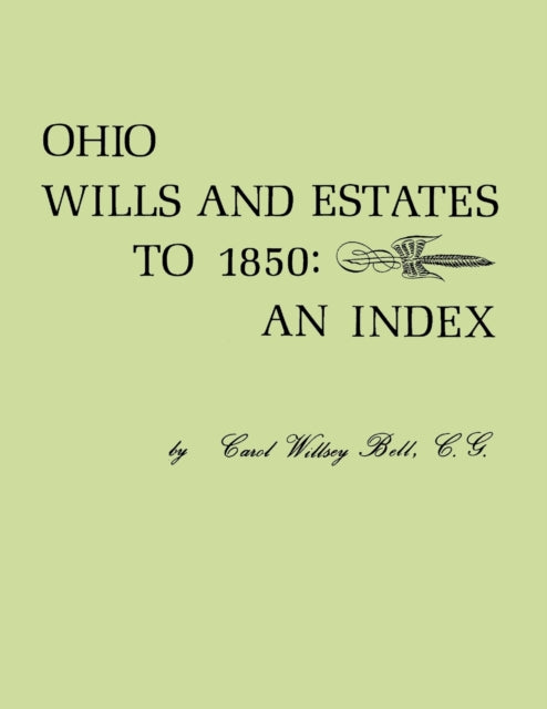 Ohio Wills and Estates to 1850 An Index
