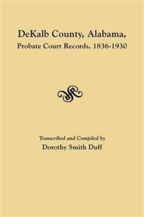 DeKalb County Alabama Probate Court Records 18361930