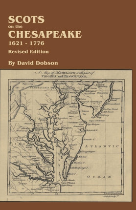 Scots on the Chesapeake 16211776 Revised Edition