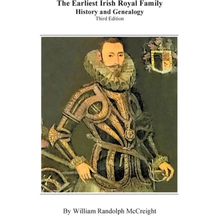 OSullivan OSuilleabhainn the Earliest Irish Royal Family History and Genealogy Third Edition