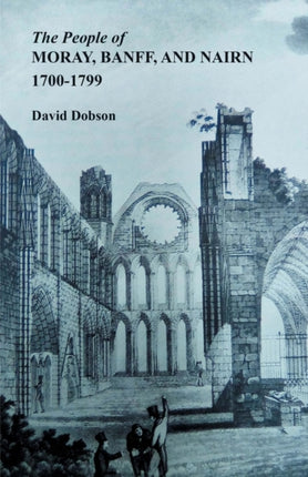 People of Moray Banff and Nairn 17001799