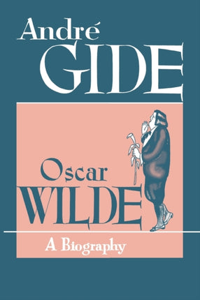 Oscar Wilde A Biography