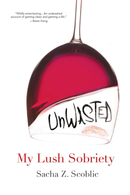 Unwasted: My Lush Sobriety