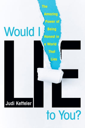 Would I Lie to You The Amazing Power of Being