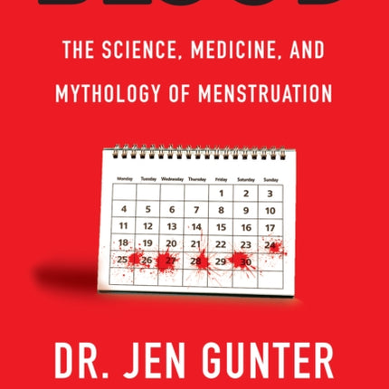 Blood: The Science, Medicine, and Mythology of Menstruation