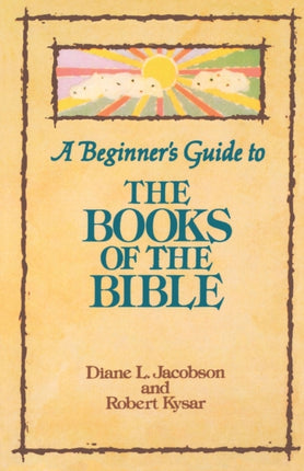 A Beginner's Guide to the Books of the Bible