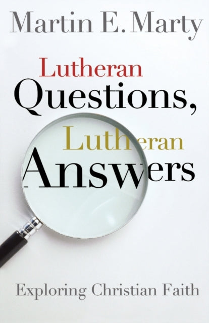 Lutheran Questions Lutheran Answers Exploring Christian Faith Exploring Chrisitan Faith