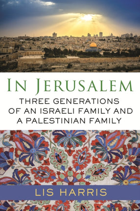 In Jerusalem Three Generations of an Israeli