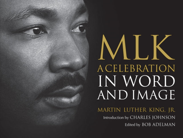 MLK: A Celebration in Word and Image