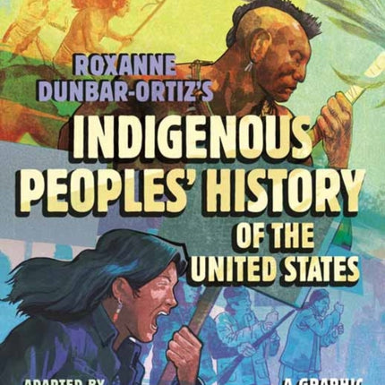 Roxanne DunbarOrtizs Indigenous Peoples History of the United States