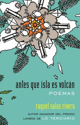 antes que isla es volcán / before island is volcano: poemas / poems