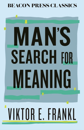 Mans Search for Meaning